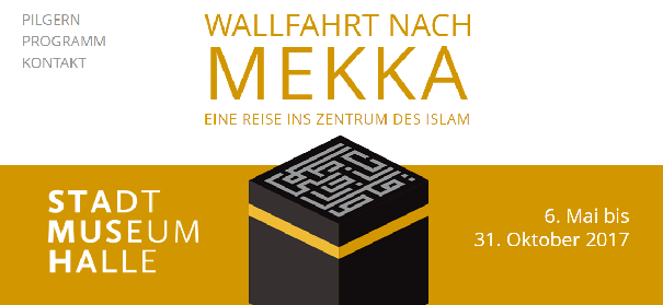 Ausstellung: Wallfahrt nach Mekka © Stadtmuseum Halle