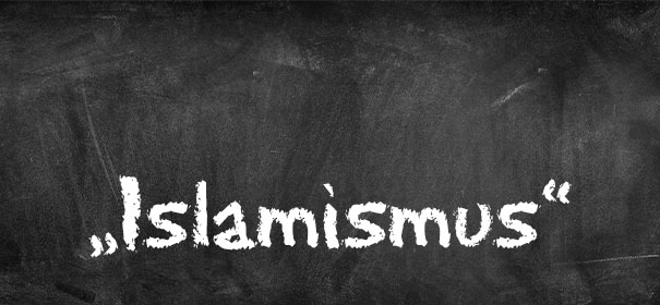Was bedeutet "Islamismus"