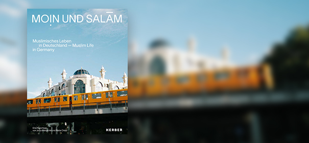 Ein Bildband über das muslimische Leben in Deutschland: "Moin und Salam"